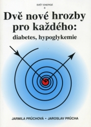 DVĚ NOVÉ HROZBY PRO KAŽDÉHO: diabetes, hypoglykemie